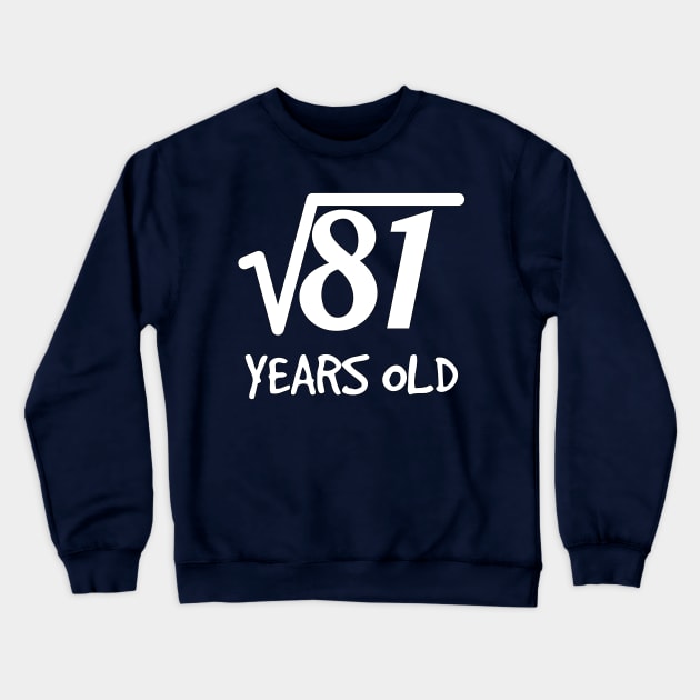 Square Root of 81: 9th Birthday 9 Years Old Boy Girl Crewneck Sweatshirt by rayrayray90